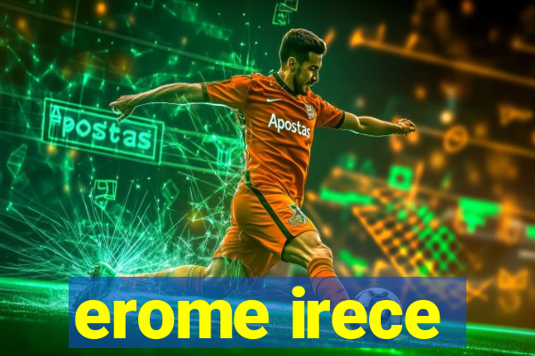 erome irece